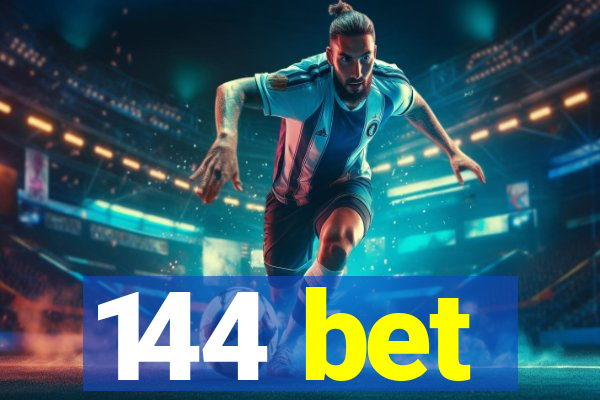 144 bet